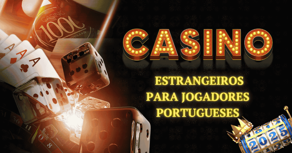 Casinos Estrangeiros para Jogadores Portugueses