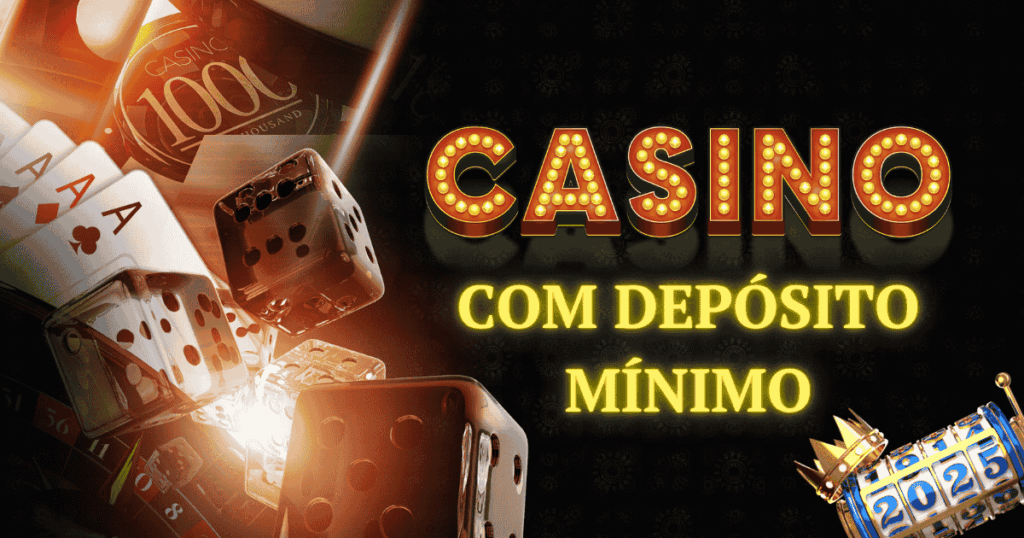 Casinos com depósito mínimo